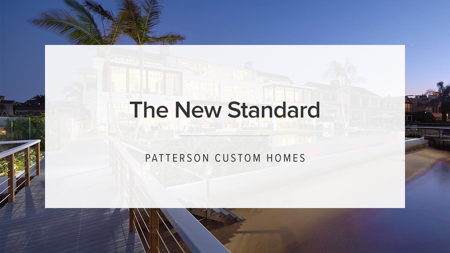 The New Standard - Patterson Custom Homes